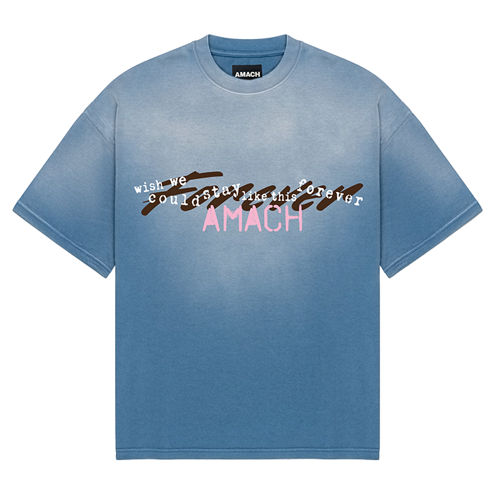 AMACH Wish We Could Stay Like This Forever t-shirt in sun-faded blue with a pink AMACH and handwritten Forever print